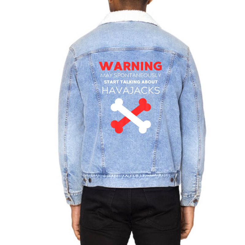 Warning May Spontaneously Start Talking About Havajacks Unisex Sherpa-lined Denim Jacket | Artistshot