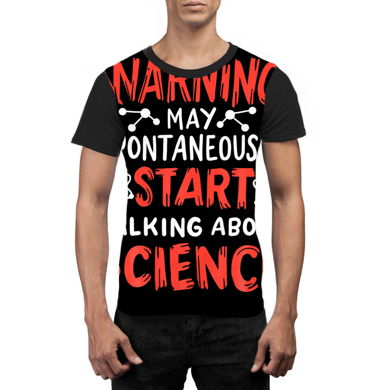 Warning May Spontaneously Start Talking About Science Graphic T-shirt | Artistshot