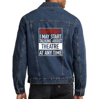 Warning May Start Talking Theatre At Any Time Men Denim Jacket | Artistshot