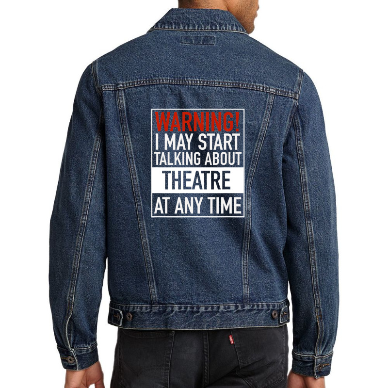 Warning May Start Talking Theatre At Any Time Men Denim Jacket | Artistshot