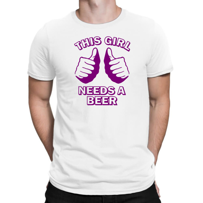 This Girl Need A Beer T-shirt | Artistshot