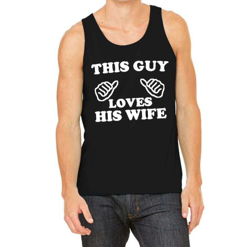 This Guy Loves His Wife Tank Top | Artistshot