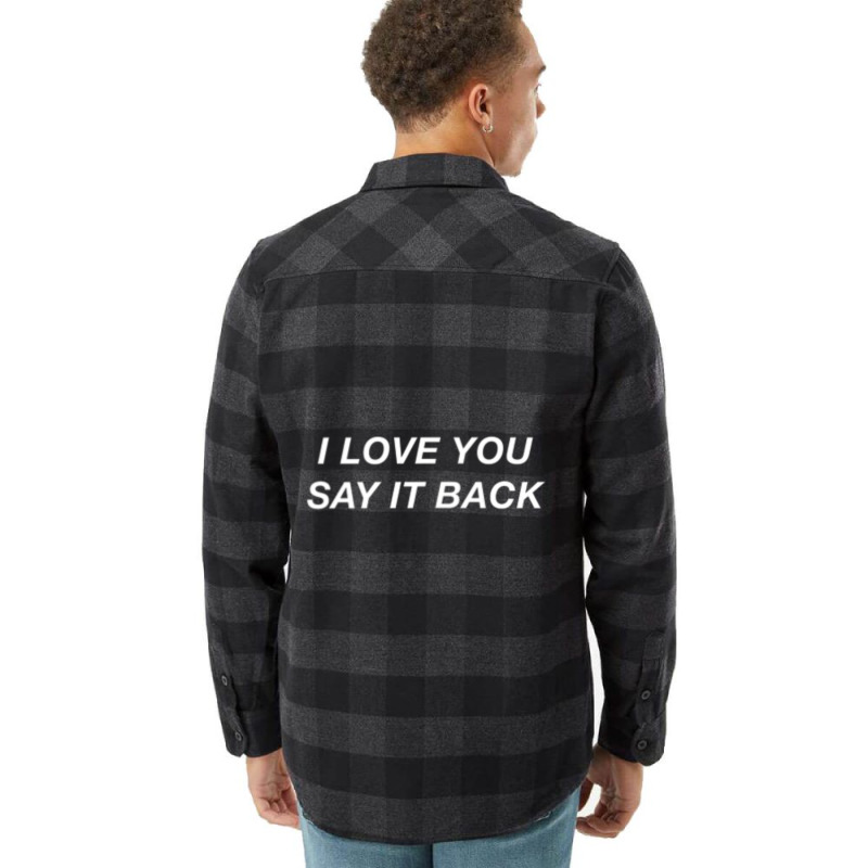 Limited Edition I Love You Say It Back Moody Aesthetic Flannel Shirt by Pannell Quintero | Artistshot