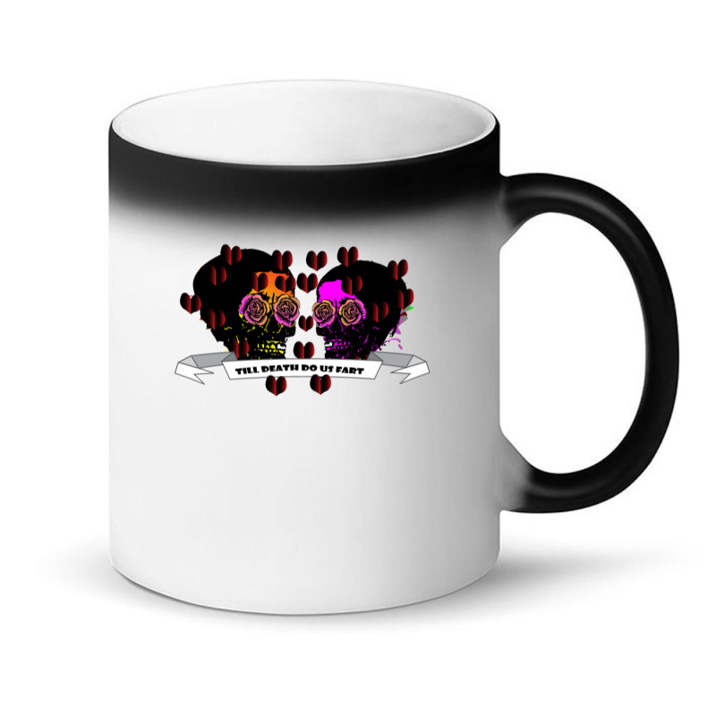 Till Death Do Us Fart Magic Mug | Artistshot