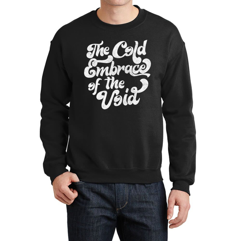 The Cold Embrace Of The Void Nihilist Statement Design Crewneck Sweatshirt by ReenaKonicek | Artistshot