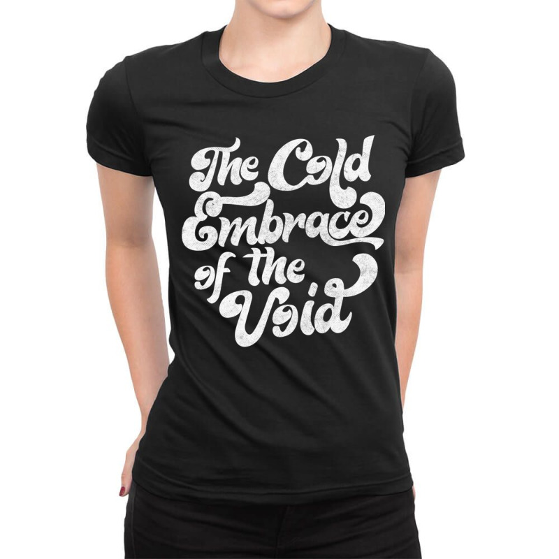 The Cold Embrace Of The Void Nihilist Statement Design Ladies Fitted T-Shirt by ReenaKonicek | Artistshot