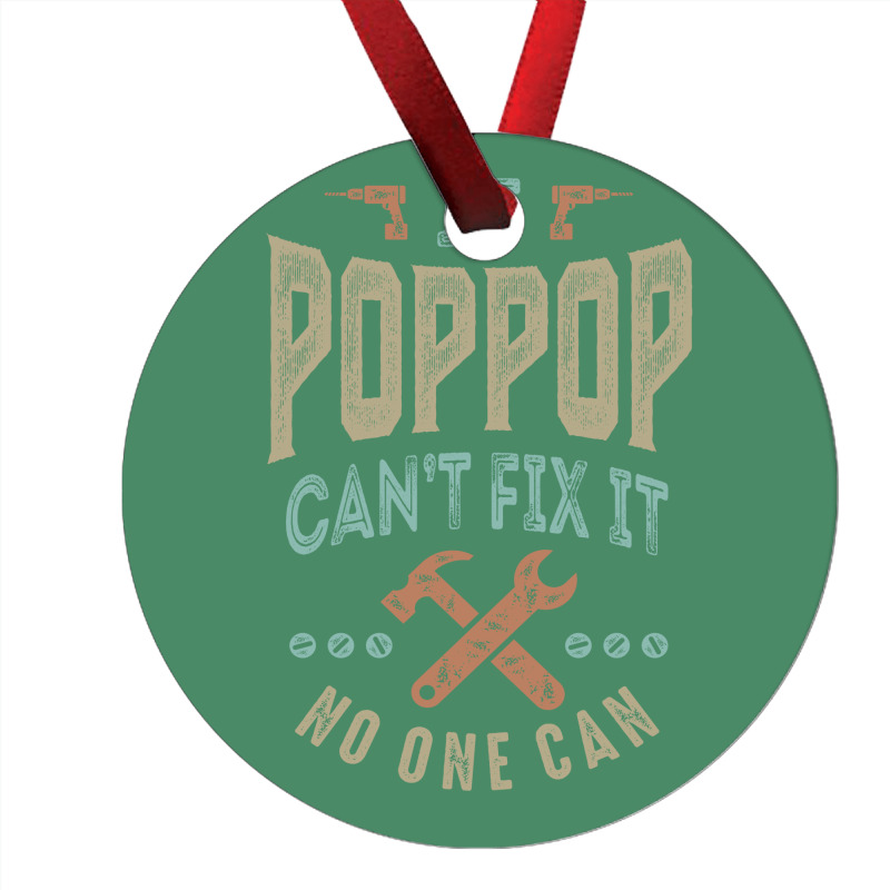 Pop Pop Can't Fix It Ornament | Artistshot