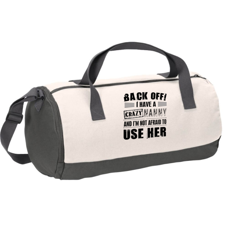 Back Off I Have A Crazy Nanny And I'm Not Afraid To User Her Duffel Bag | Artistshot