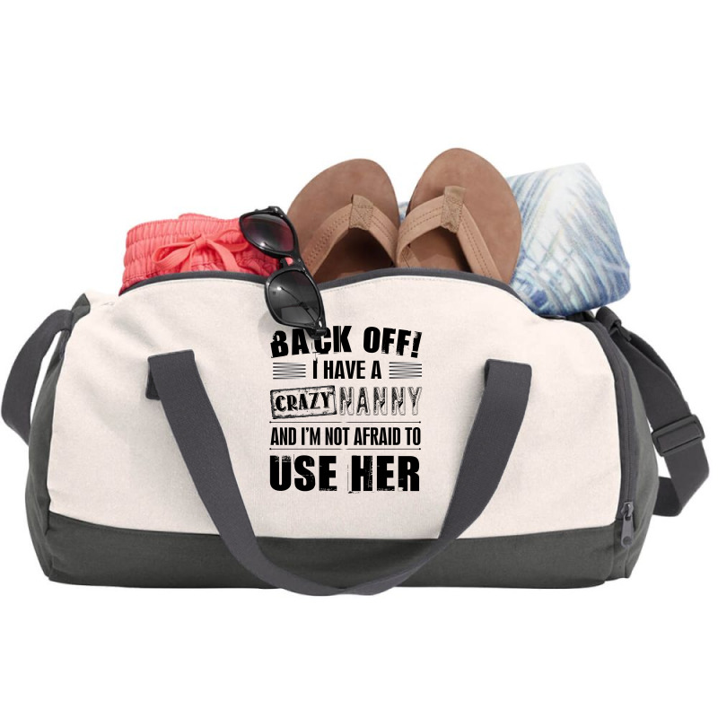 Back Off I Have A Crazy Nanny And I'm Not Afraid To User Her Duffel Bag | Artistshot