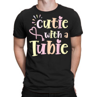 Cutie With A Tubie Feeding Tube Awareness G Button G Tube T Shirt T-shirt | Artistshot