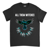 All Them Witches Classic T-shirt | Artistshot