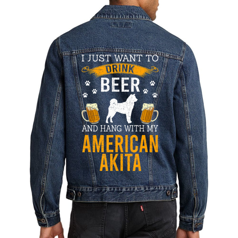 Limited Edition I Just Want To Drink Beer & Hang With My American Akit Men Denim Jacket | Artistshot