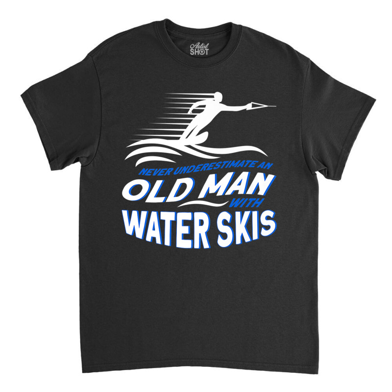 Never Underestimate An Old Man With Water Skis Waterski Premium T Shir Classic T-shirt by sunda | Artistshot