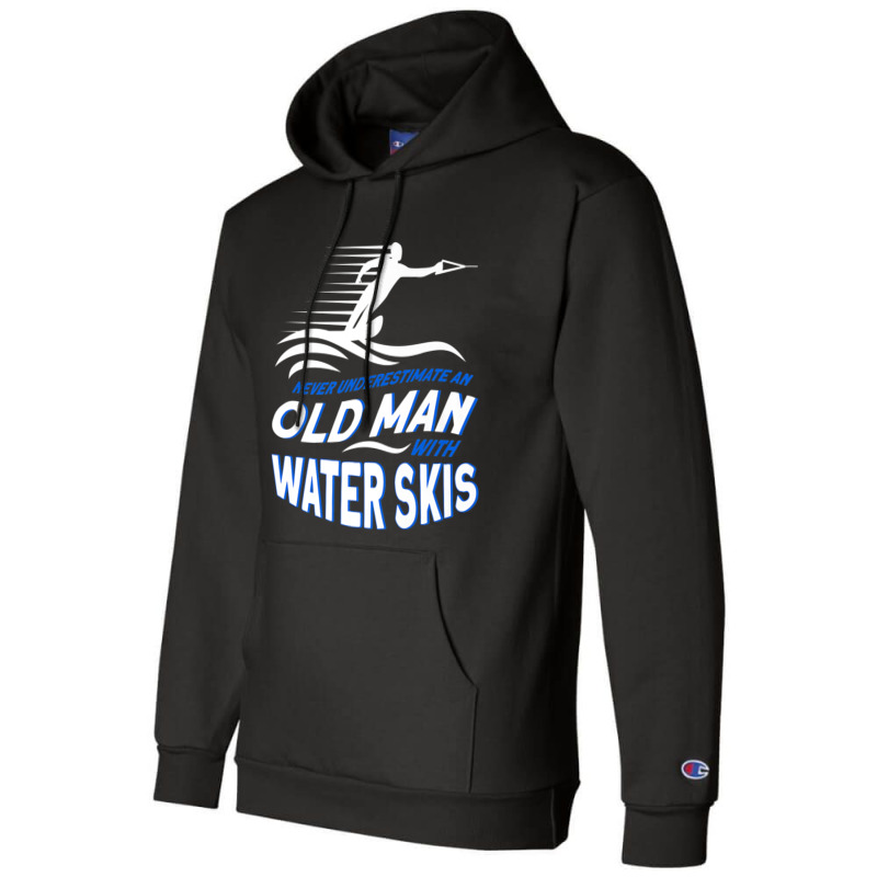 Never Underestimate An Old Man With Water Skis Waterski Premium T Shir Champion Hoodie by sunda | Artistshot