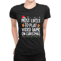 Most Likely To Play Video Games On Christmas Xmas Lights Ladies Fitted T-shirt | Artistshot