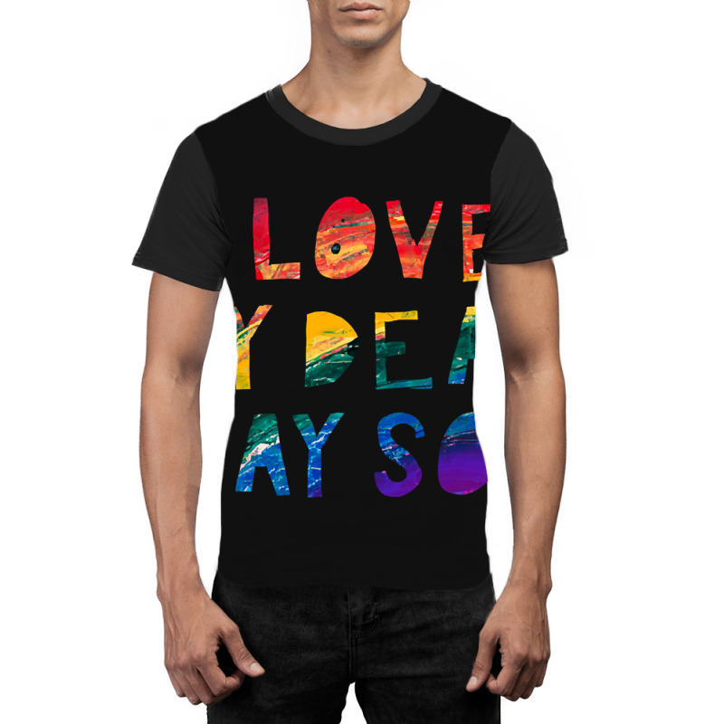 Limited Edition I Love My Dead Gay Son Graphic T-shirt | Artistshot