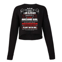 Sorry I Am Already Taken By A Freaking Awesome Girl Cropped Sweater | Artistshot