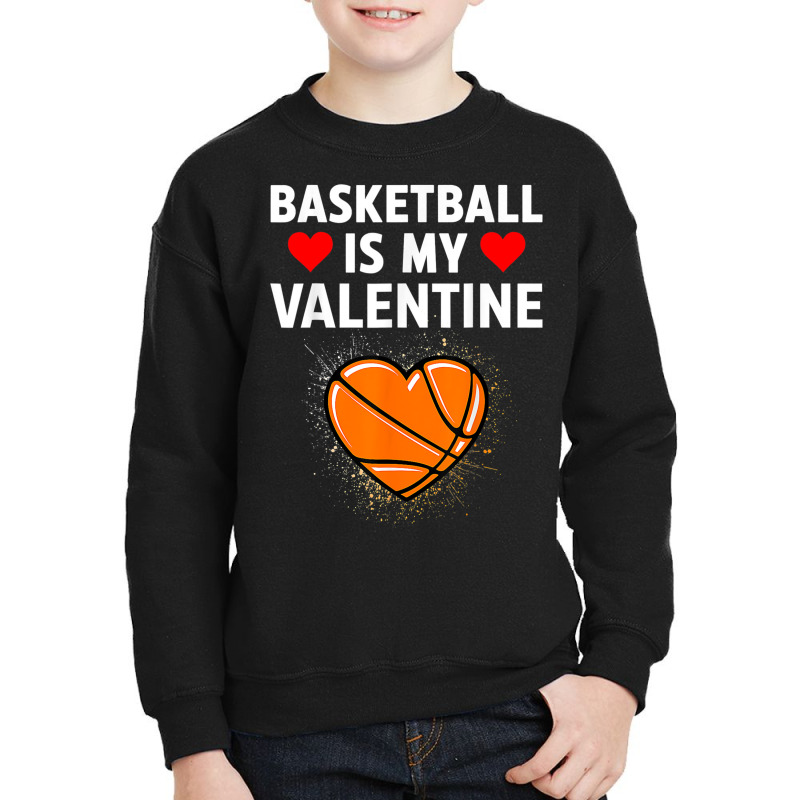 Funny Love Hearts Basketball Is My Valentine Sports Lover Youth Sweatshirt by Bradley | Artistshot