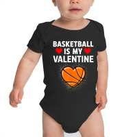 Funny Love Hearts Basketball Is My Valentine Sports Lover Baby Bodysuit | Artistshot