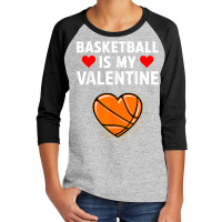 Funny Love Hearts Basketball Is My Valentine Sports Lover Youth 3/4 Sleeve | Artistshot