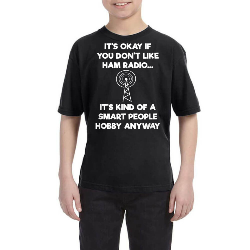 Ham Radio Operator Amateur Radio Funny Smart Shirt Youth Tee by polioukhi | Artistshot