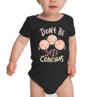 Don´t Be Self Conchas Latina Sweatshirt Baby Bodysuit | Artistshot