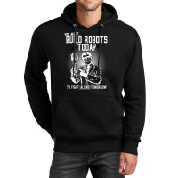 Build Robots Today! Unisex Hoodie | Artistshot