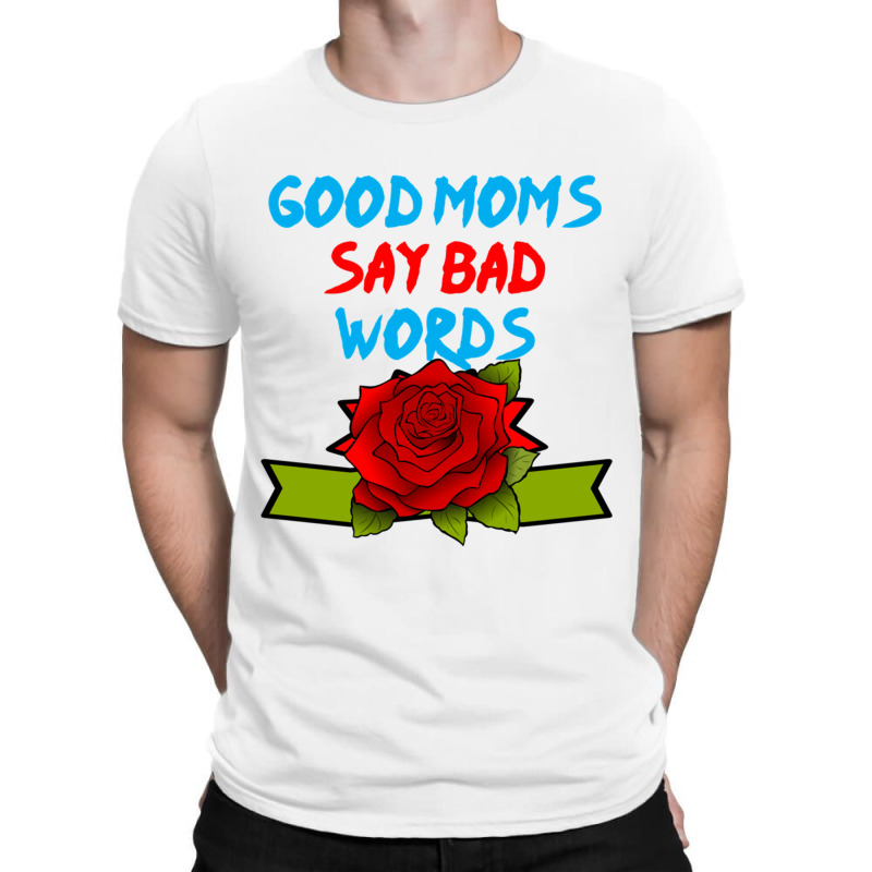 Good Moms Say Bad Word Tee  Unisex Women S Funny  Women S Fitness  Fun T-shirt | Artistshot