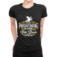 Trending Not Procrastinating Side Quests Rpg Gamer Dragons Ladies Fitted T-shirt | Artistshot