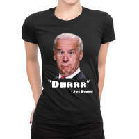 Funny Anti Biden Shirt Joe Biden Is An Idiot Dumb Joke Clown Moron Joe Ladies Fitted T-shirt | Artistshot