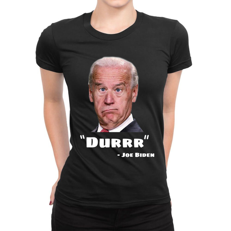 Funny Anti Biden Shirt Joe Biden Is An Idiot Dumb Joke Clown Moron Joe Ladies Fitted T-Shirt by JARONEED | Artistshot