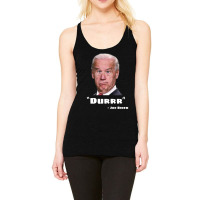 Funny Anti Biden Shirt Joe Biden Is An Idiot Dumb Joke Clown Moron Joe Racerback Tank | Artistshot