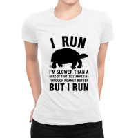 I Run Slower Than A Herd Of Turtles Ladies Fitted T-shirt | Artistshot