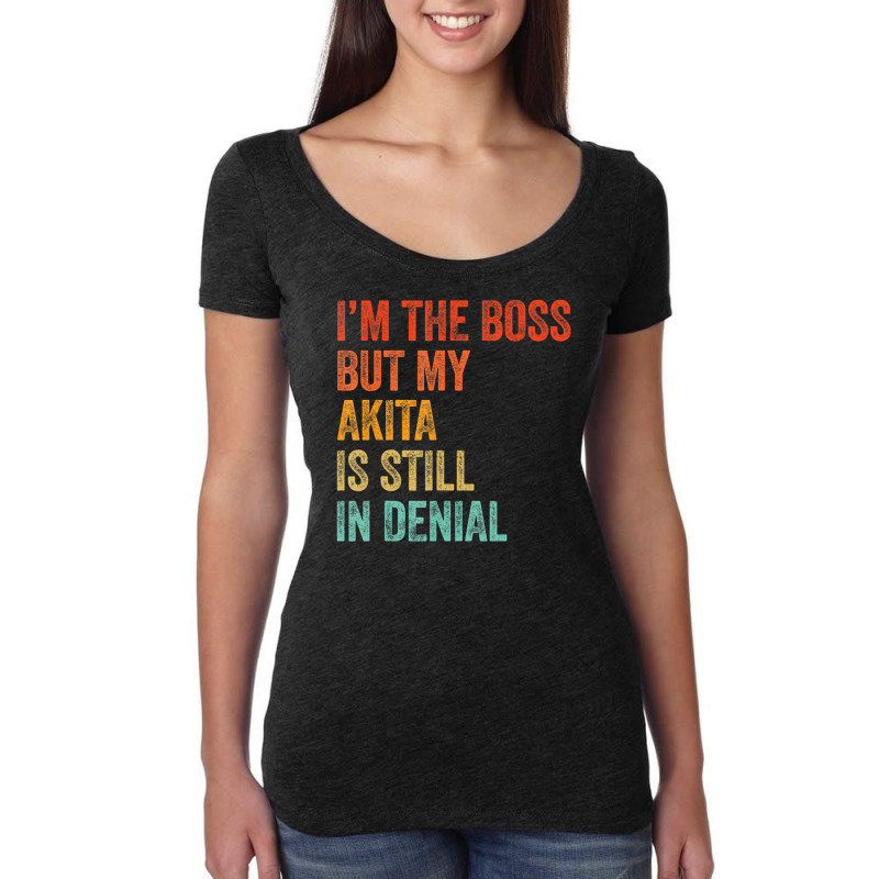 Trending I'm The Boss But My Akita Is Still In Denial Dog Women's Triblend Scoop T-shirt by hongquangd | Artistshot