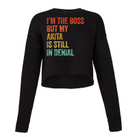 Trending I'm The Boss But My Akita Is Still In Denial Dog Cropped Sweater | Artistshot