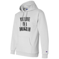 We Live In A Hologram 90s Style Nihilist Statement Champion Hoodie | Artistshot