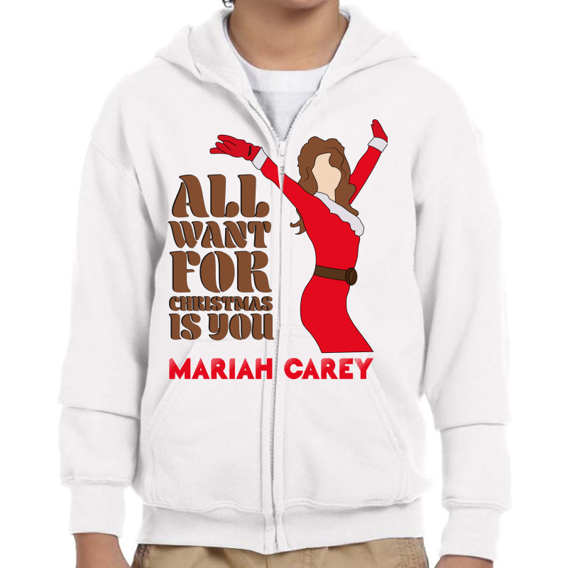 Mariah Carey All Want For Christmas Is You Merry Xmas Youth Zipper Hoodie by coşkun | Artistshot