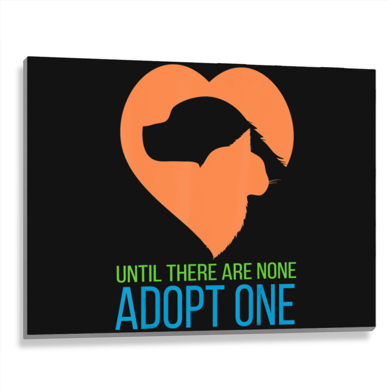 Limited Edition Until There Are None Adopt One Metal Print Horizontal | Artistshot