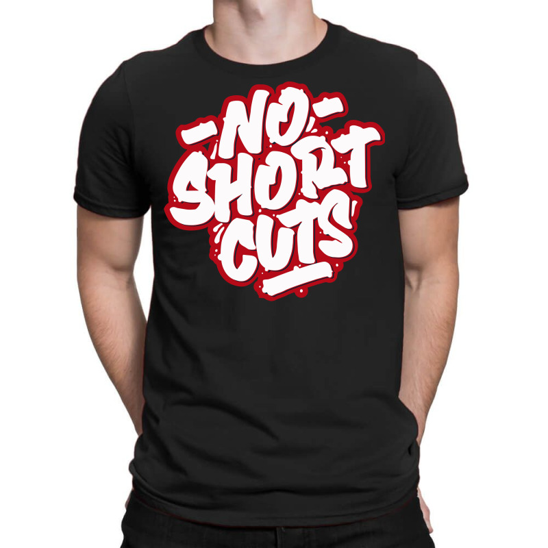 No Short Cuts T-shirt | Artistshot