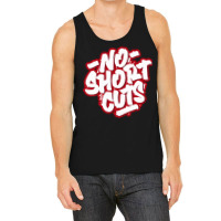 No Short Cuts Tank Top | Artistshot