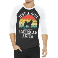 Limited Edition Just A Girl Who Loves American Akita Dog Lover 3/4 Sleeve Shirt | Artistshot