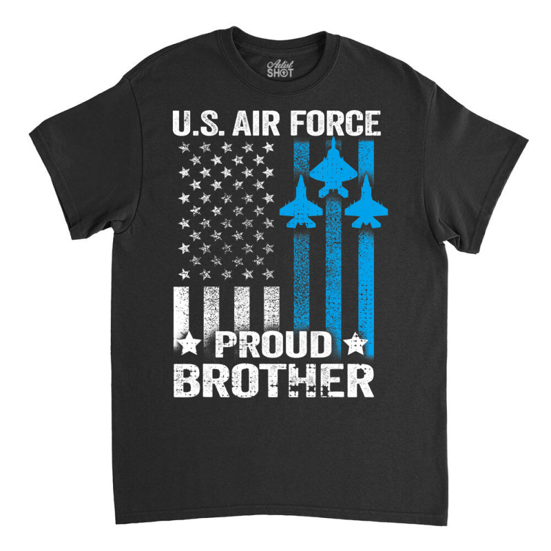 Limited Edition Vintage Proud Brother Us Air Force Usaf Classic T-shirt by quanghuydinh1 | Artistshot