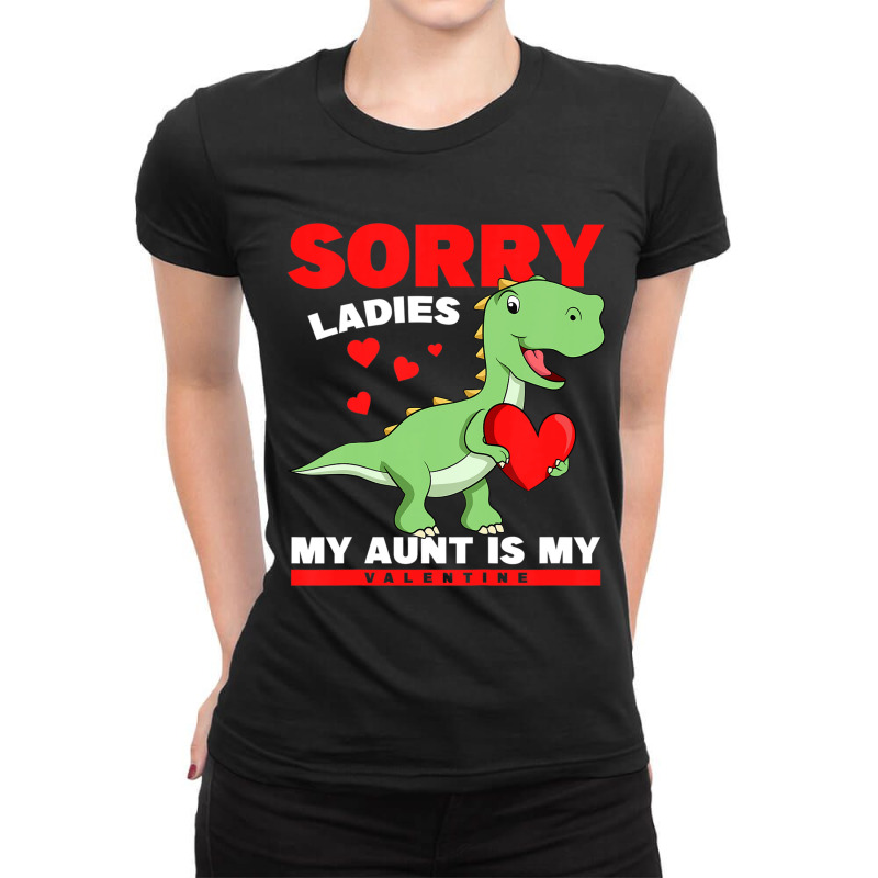 Kids Trex Dino Sorry Ladies My Aunt Is My Valentine Toddler Boys Ladies Fitted T-Shirt by Bradley | Artistshot