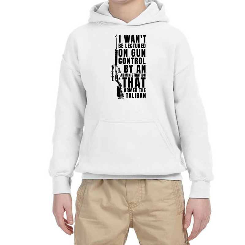 I Want Be Lectured On Gun Control By An Administration Youth Hoodie by Mantulgais | Artistshot