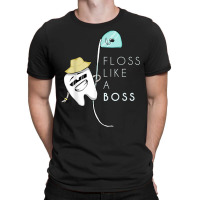 Floss Like A Boss Funny Dentist Teeth Dental T Shirt T-shirt | Artistshot