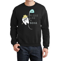 Floss Like A Boss Funny Dentist Teeth Dental T Shirt Crewneck Sweatshirt | Artistshot