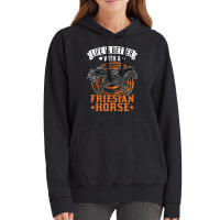 Limited Edition Life Is Better With A Friesian Horse-dypbj Vintage Hoodie | Artistshot