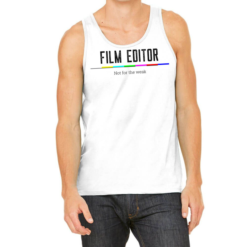 Film Editor Not For The Weak Classic E Humor Tank Top | Artistshot