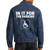 In It For The Parking Funny Handicap Disabled Person Parking Men Denim Jacket | Artistshot