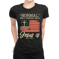 Jesus Christian Normal Isnt Coming Back But Jesus Is Revelation 14 Cos Ladies Fitted T-shirt | Artistshot